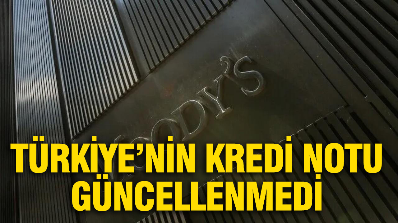 Moodys turkiyenin kredi notunu guncellemedi NCQKkqcX
